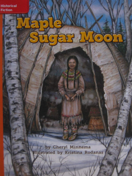 Reading Wonders Leveled Reader Maple Sugar Moon: Approaching Unit 6 Week 1 Grade 4 (ELEMENTARY CORE READING) - 3533