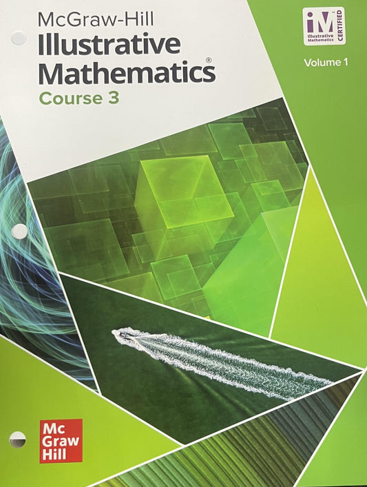 Illustrative Mathematics Course 3 Student Edition Volume 1 (Illustrative Math Middle School)