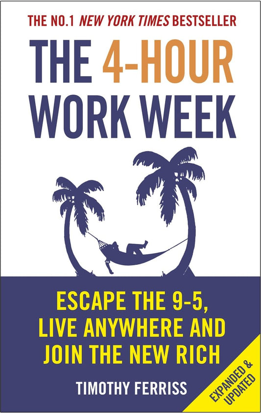 The 4-Hour Work Week: Escape the 9-5, Live Anywhere and Join the New Rich - 6725
