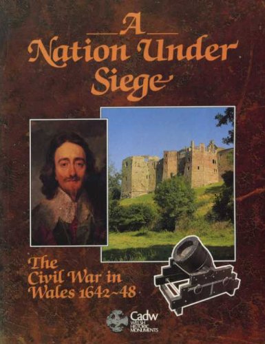 A Nation Under Siege: The Civil War in Wales 1642-48
