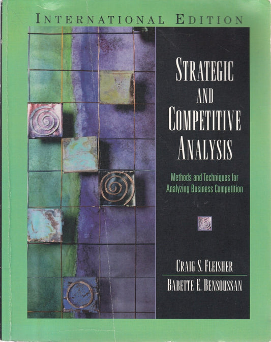 Strategic and Competitive Analysis: Methods and Techniques for Analyzing Business Competition