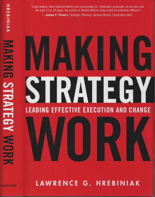 Making Strategy Work: Leading Effective Execution And Change