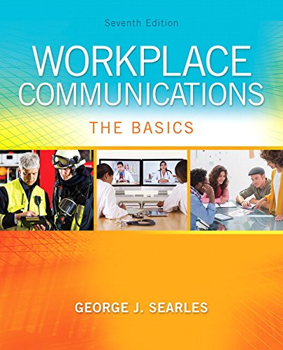 Workplace Communications: The Basics (7th Edition) - 4179