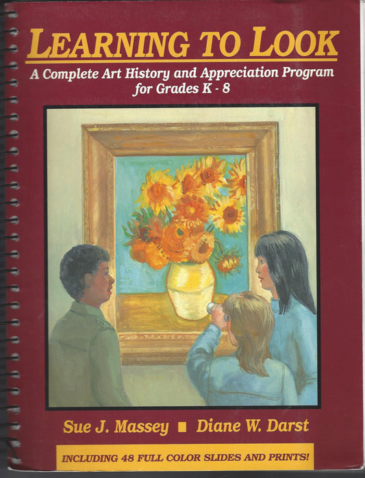 Learning to Look: A Complete Art History and Appreciation Program for Grades K-8/Book and Slides - 6981