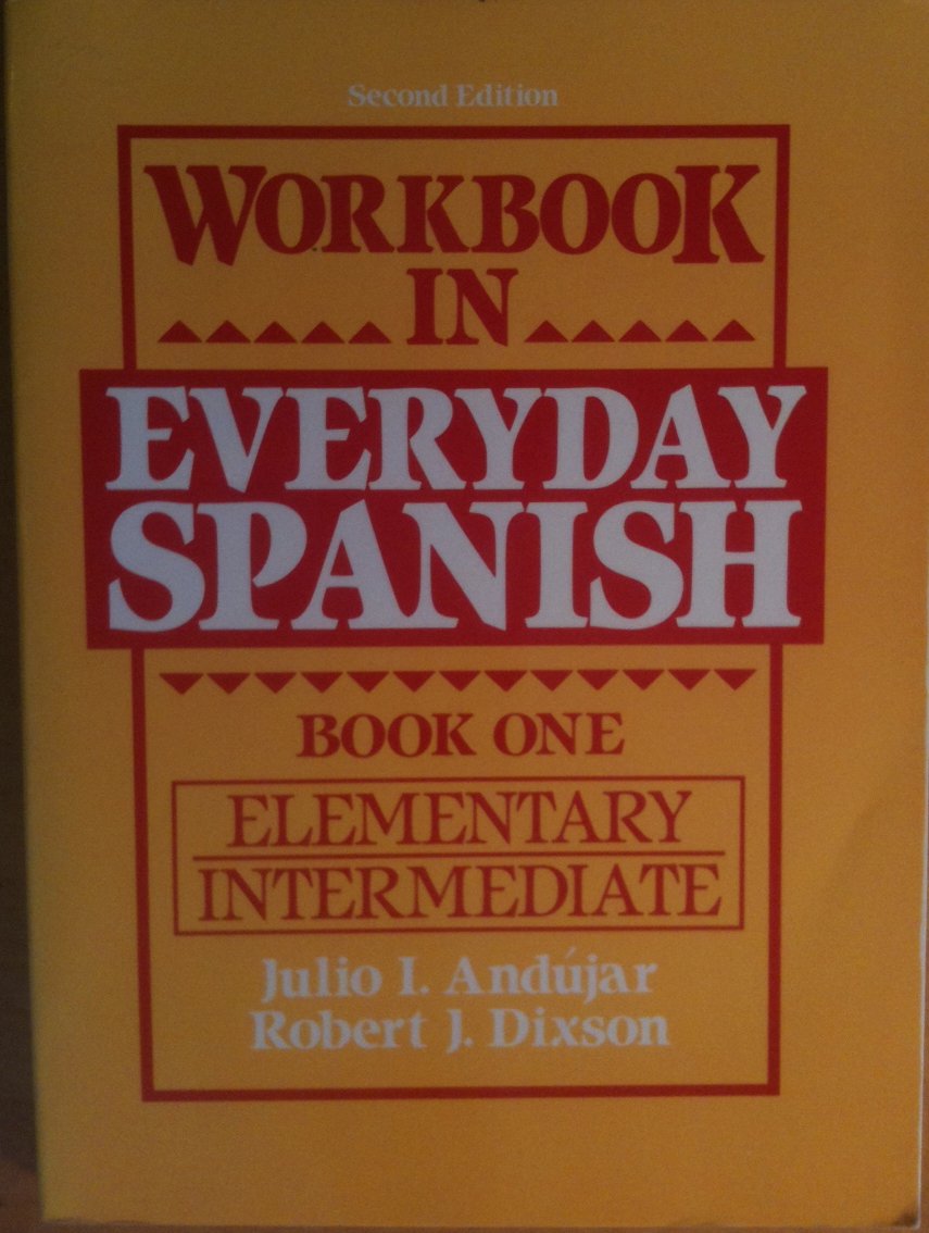 Workbook in Everyday Spanish Book 1: Elementary Intermediate