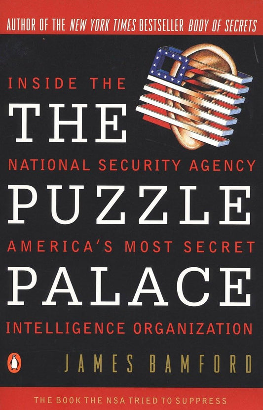 The Puzzle Palace: Inside the National Security Agency, America's Most Secret Intelligence Organization - 6939