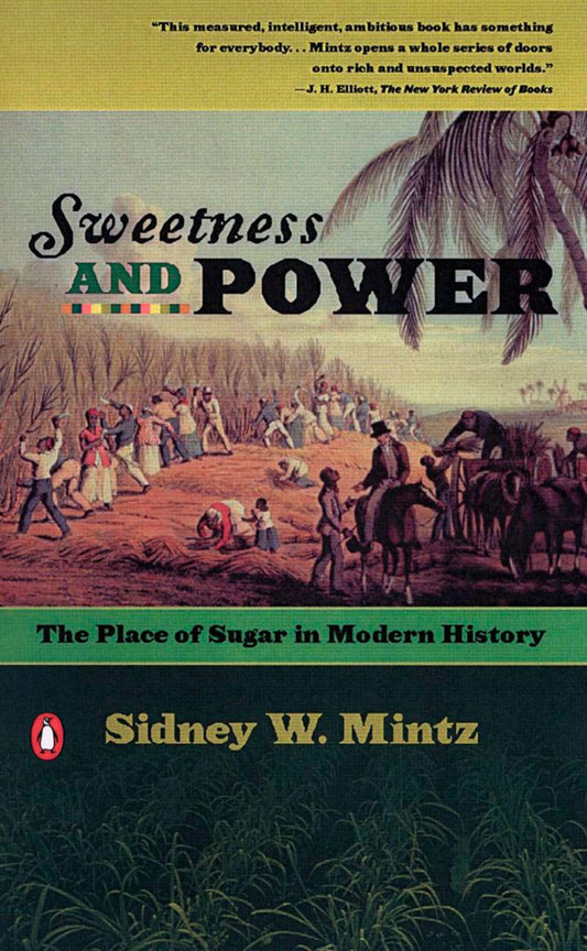Sweetness and Power: The Place of Sugar in Modern History - 4104