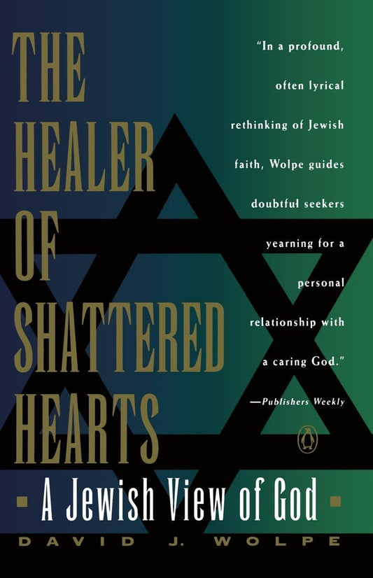 The Healer of Shattered Hearts: A Jewish View of God - 4758