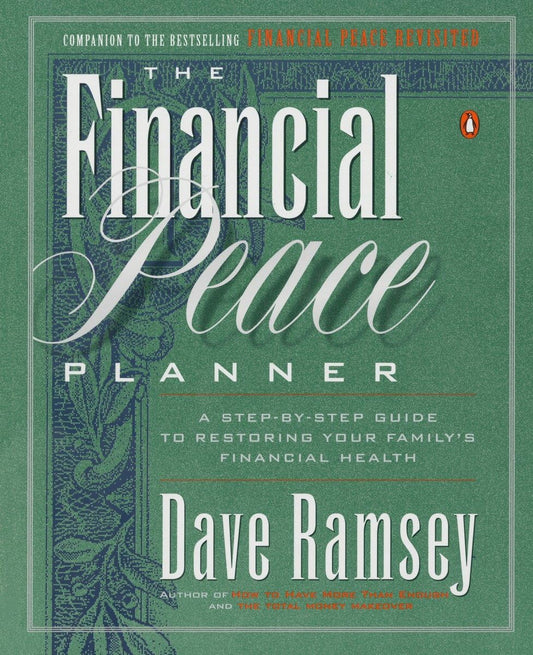 The Financial Peace Planner: A Step-by-Step Guide to Restoring Your Family's Financial Health - 6553