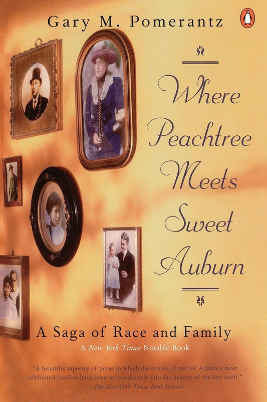 Where Peachtree Meets Sweet Auburn: A Saga of Race and Family - 4525