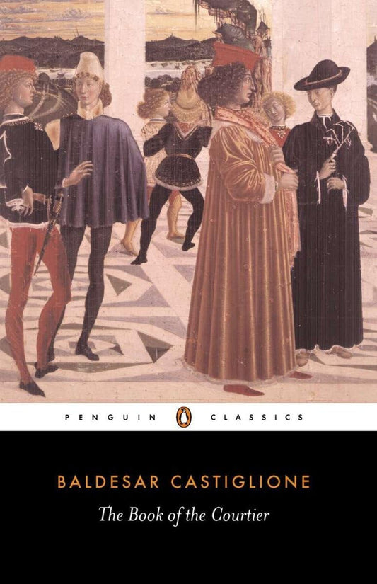 The Book of the Courtier (Penguin Classics) - 4352