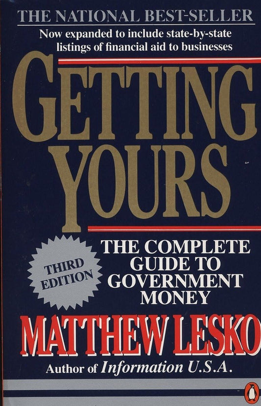 Getting Yours: The Complete Guide to Government Money, Third Edition