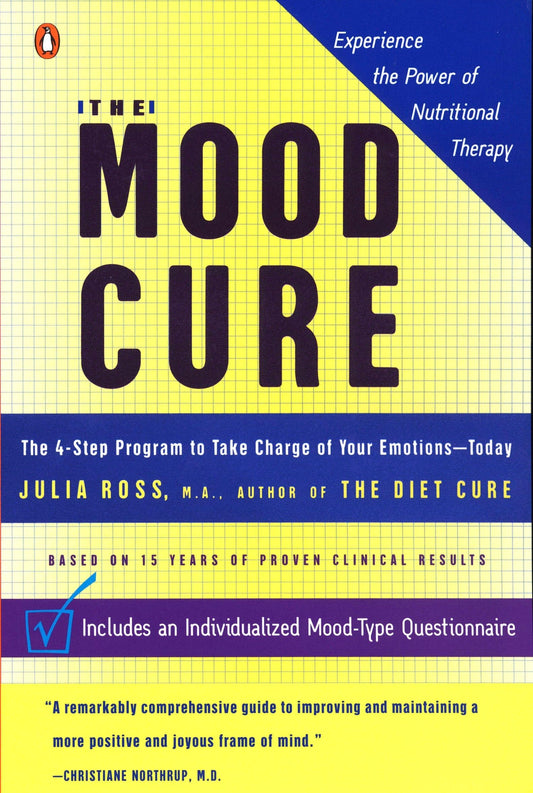 The Mood Cure: The 4-Step Program to Take Charge of Your Emotions--Today - 5387