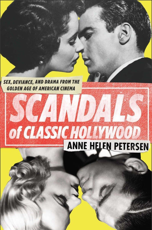 Scandals of Classic Hollywood: Sex, Deviance, and Drama from the Golden Age of American Cinema - 2530
