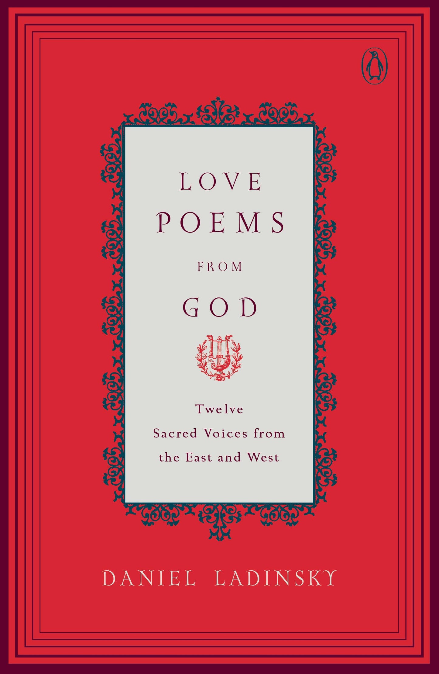 Love Poems from God: Inspirations from Twelve Sacred Voices of the East and West (Compass)