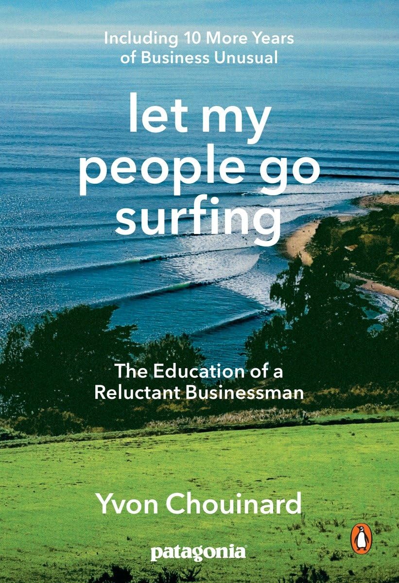 Let My People Go Surfing: The Education of a Reluctant Businessman--Including 10 More Years of Business Unusual - 637