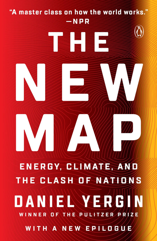The New Map: Energy, Climate, and the Clash of Nations - 456