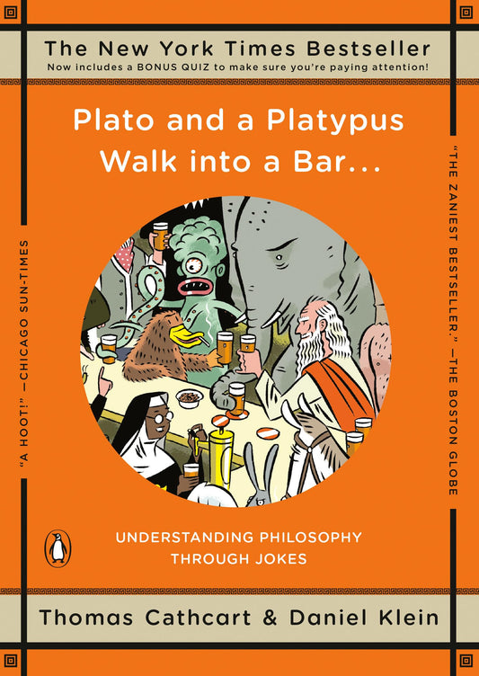 Plato and a Platypus Walk into a Bar . . .: Understanding Philosophy Through Jokes - 764