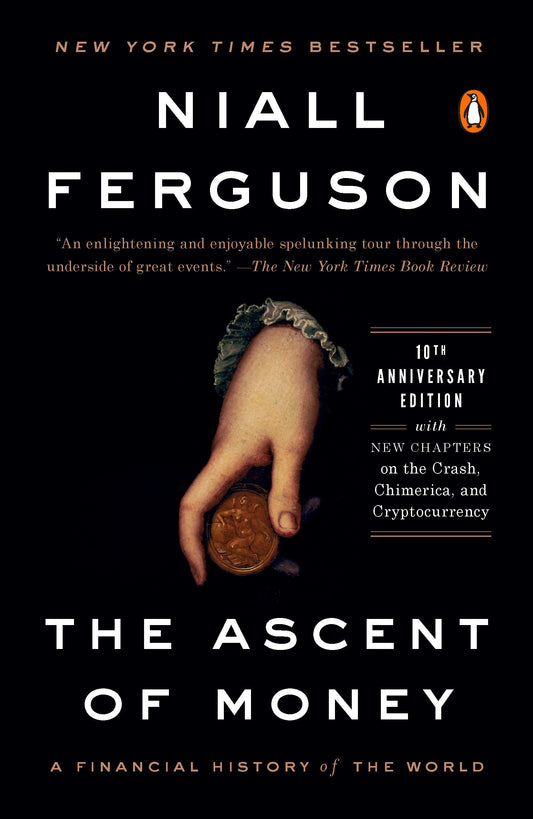 The Ascent of Money: A Financial History of the World: 10th Anniversary Edition - 1303