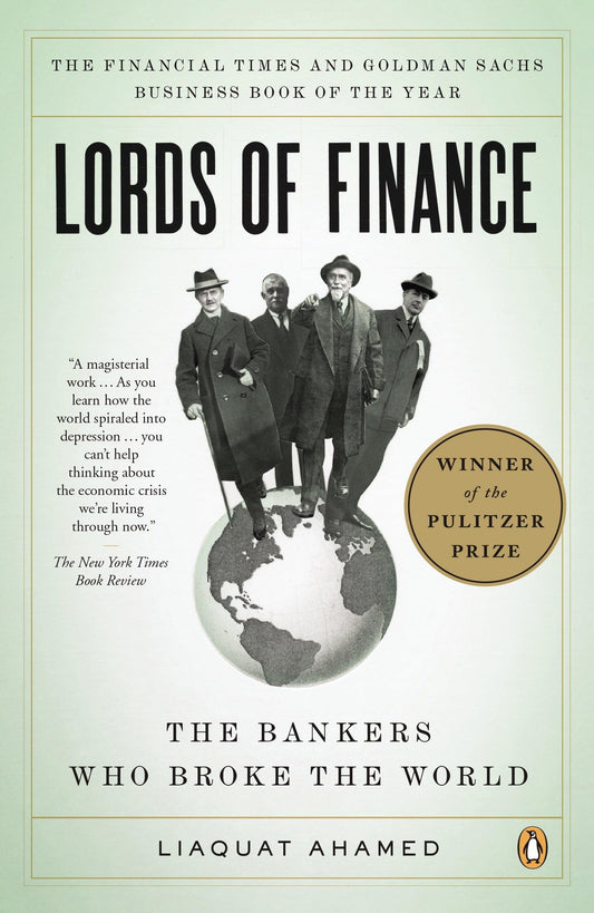Lords of Finance: The Bankers Who Broke the World (Pulitzer Prize Winner) - 5696