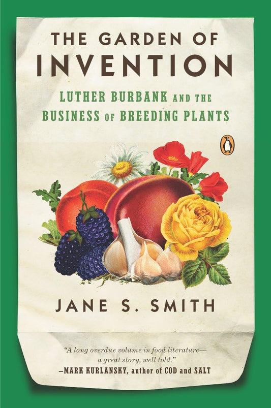 The Garden of Invention: Luther Burbank and the Business of Breeding Plants - 2744