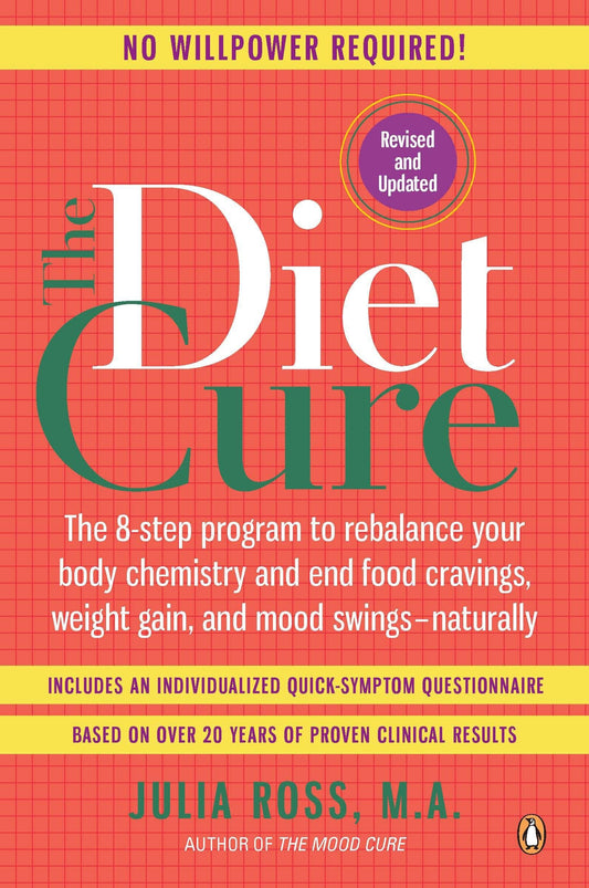 The Diet Cure: The 8-Step Program to Rebalance Your Body Chemistry and End Food Cravings, Weight Gain, and Mood Swings--Naturally - 7530