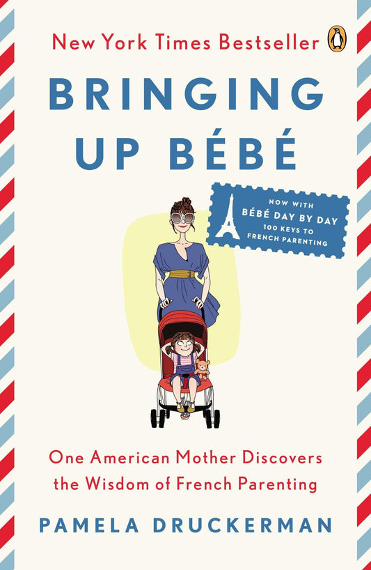 Bringing Up Bébé: One American Mother Discovers the Wisdom of French Parenting - 1218