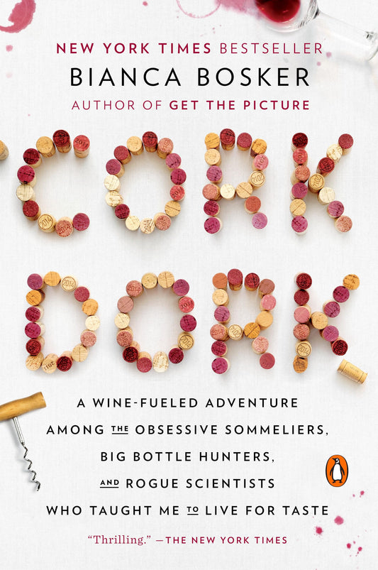 Cork Dork: A Wine-Fueled Adventure Among the Obsessive Sommeliers, Big Bottle Hunters, and Rogue Scientists Who Taught Me to Live for Taste - 6081