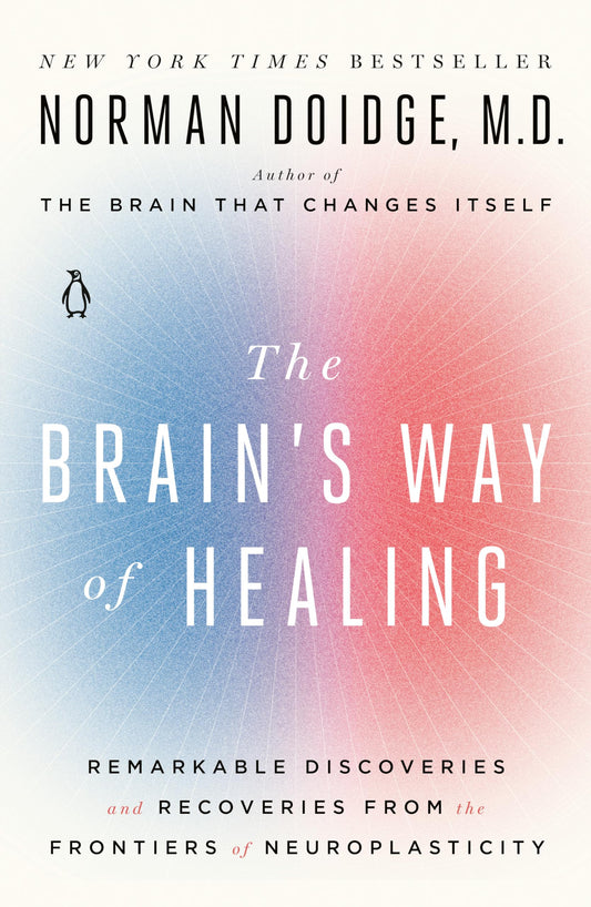 The Brain's Way of Healing: Remarkable Discoveries and Recoveries from the Frontiers of Neuroplasticity - 1954