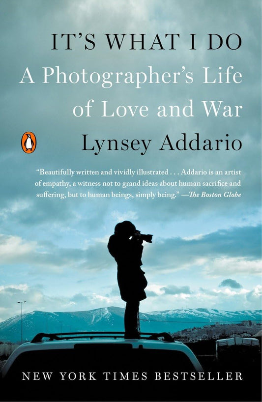 It's What I Do: A Photographer's Life of Love and War - 9652