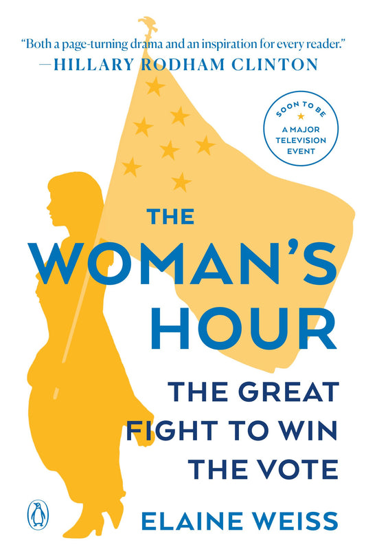 The Woman's Hour: The Great Fight to Win the Vote - 7279