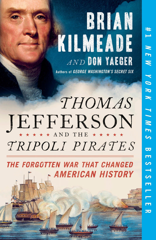 Thomas Jefferson and the Tripoli Pirates: The Forgotten War That Changed American History - 180