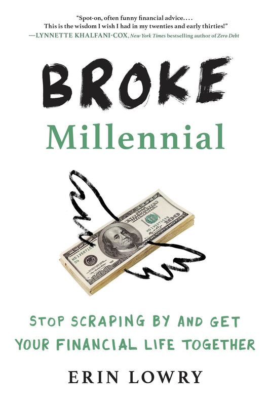 Broke Millennial: Stop Scraping By and Get Your Financial Life Together (Broke Millennial Series) - 7297