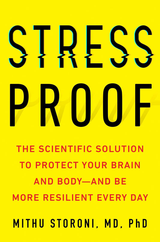 Stress-Proof: The Scientific Solution to Protect Your Brain and Body--and Be More Resilient Every Day - 9008
