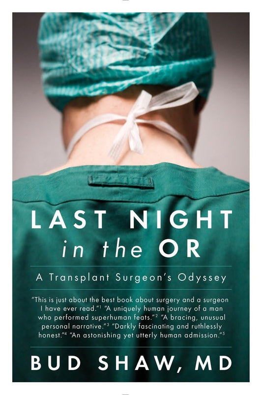 Last Night in the OR: A Transplant Surgeon's Odyssey - 8630