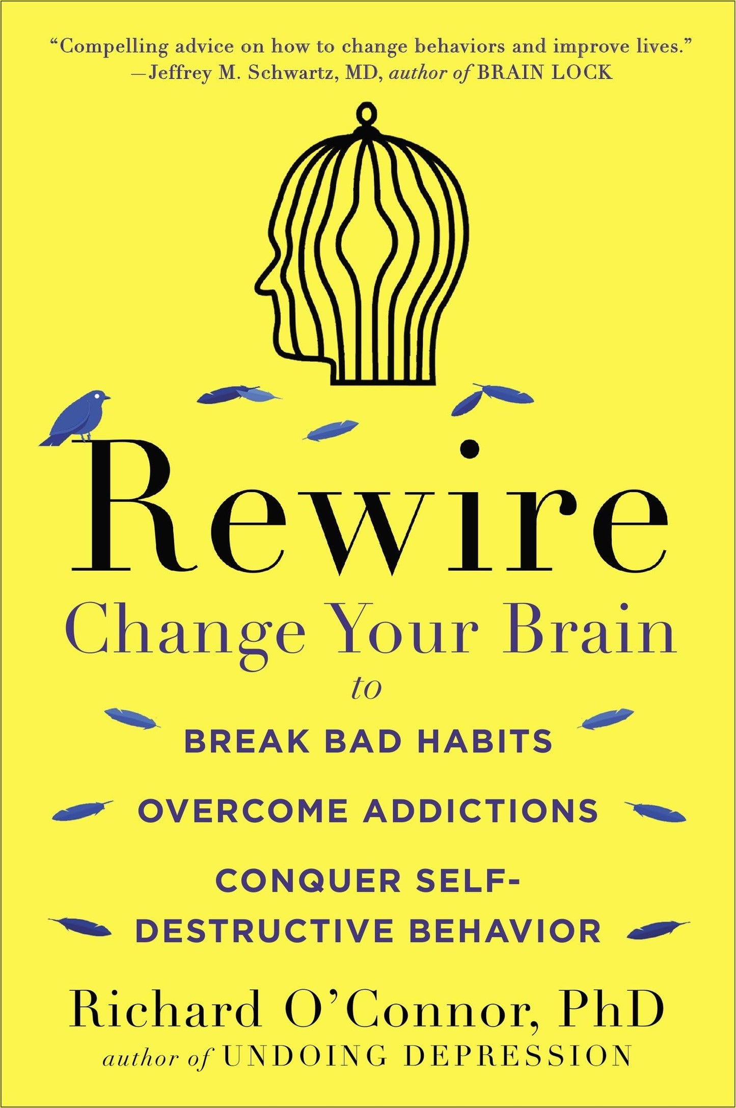 Rewire: Change Your Brain to Break Bad Habits, Overcome Addictions, Conquer Self-Destructive Behavior - 7075