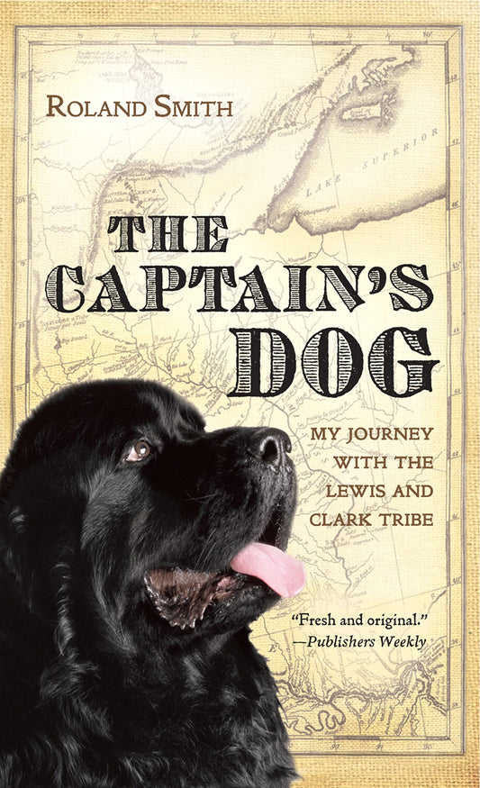 The Captain's Dog: My Journey with the Lewis and Clark Tribe - 1192