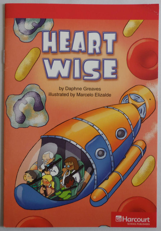 Heart Wise Below Level Reader Grade 3: Harcourt School Publishers Storytown (Rdg Prgm 08/09/10 Wt)