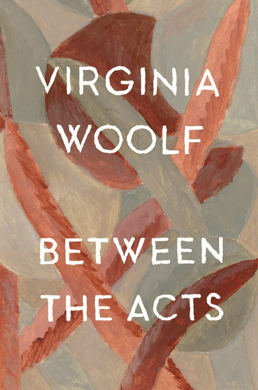Between The Acts: The Virginia Woolf Library Authorized Edition - 7388