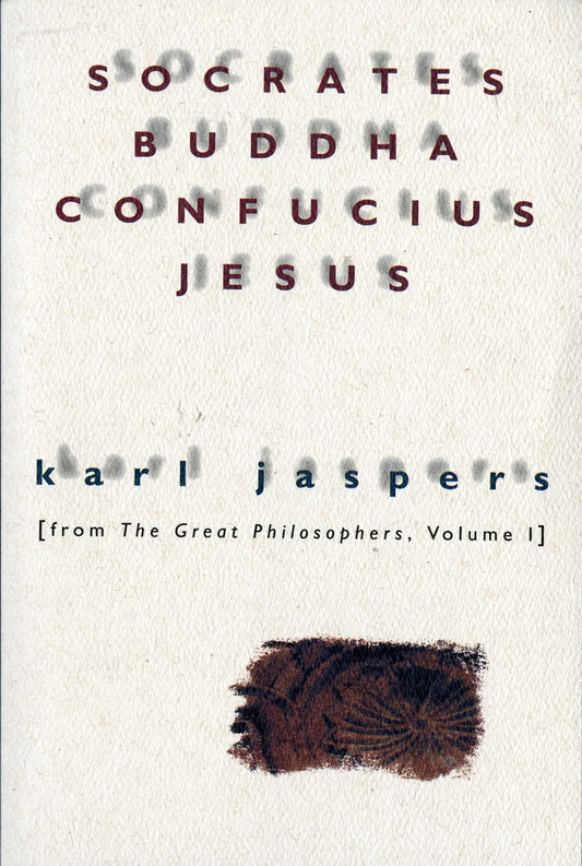 Socrates, Buddha, Confucius, Jesus: From The Great Philosophers, Volume I - 9470
