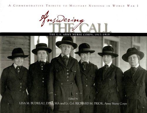 Answering the Call: The U.S. Army Nurse Corps, 1917-1919: A Commemorative Tribute to Military Nursing in World War I - 4778