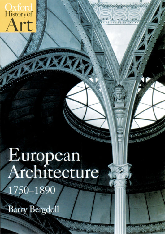 European Architecture 1750-1890 (Oxford History of Art) - 6178