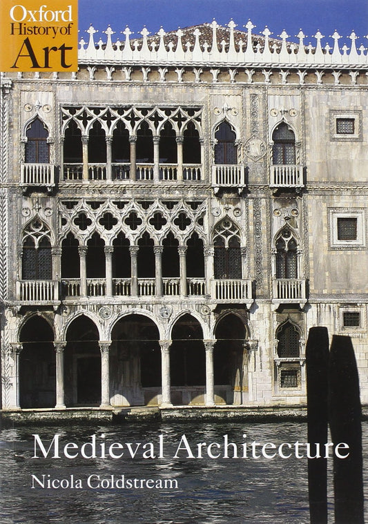 Medieval Architecture (Oxford History of Art) - 713