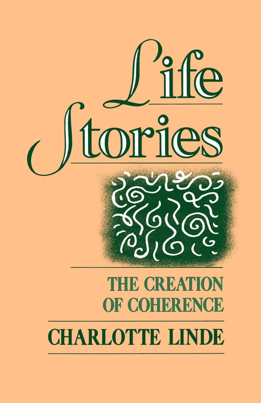 Life Stories: The Creation of Coherence (Oxford Studies in Sociolinguistics) - 4437