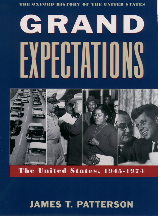 Grand Expectations: The United States, 1945-1974 (Oxford History of the United States |v X) - 6064