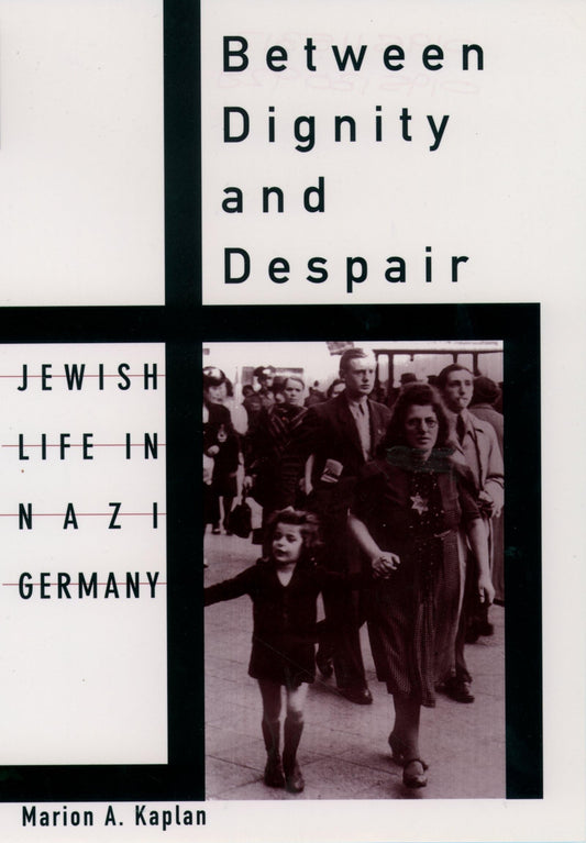 Between Dignity and Despair: Jewish Life in Nazi Germany (Studies in Jewish History) - 4680