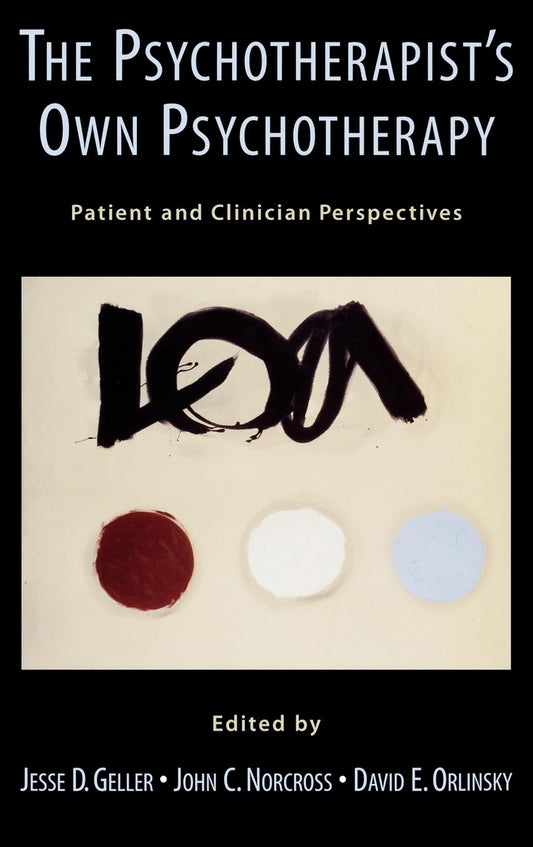 The Psychotherapist's Own Psychotherapy: Patient and Clinician Perspectives - 9946