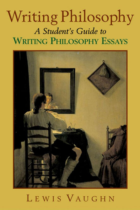 Writing Philosophy: A Student's Guide to Writing Philosophy Essays - 7055