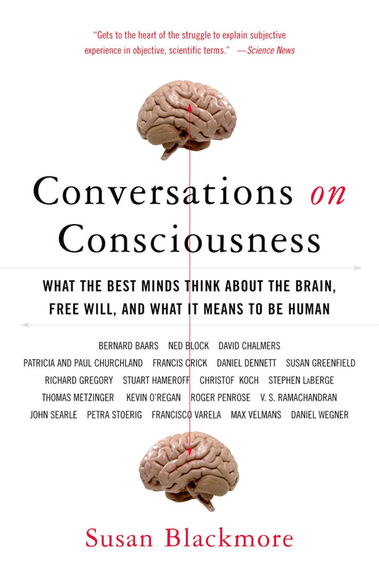 Conversations on Consciousness: What the Best Minds Think about the Brain, Free Will, and What It Means to Be Human - 3481
