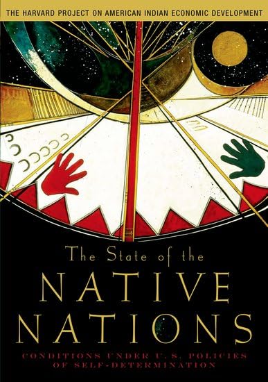 The State of the Native Nations: Conditions under U.S. Policies of Self-Determination